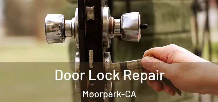  Door Lock Repair Moorpark-CA