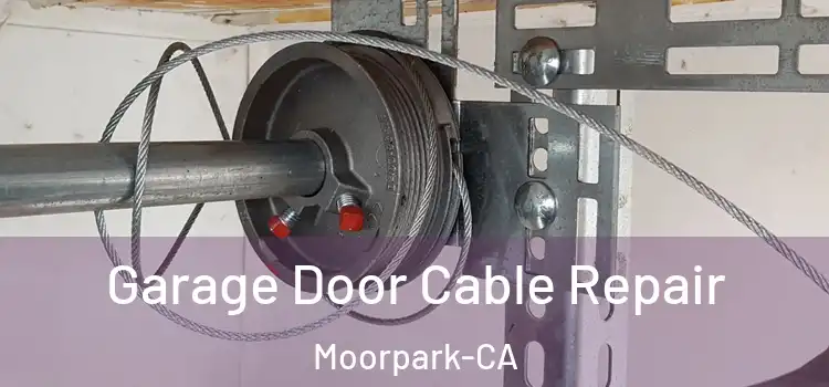  Garage Door Cable Repair Moorpark-CA