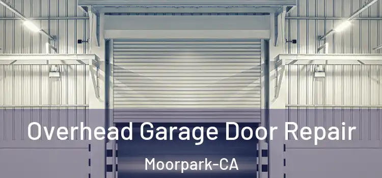  Overhead Garage Door Repair Moorpark-CA